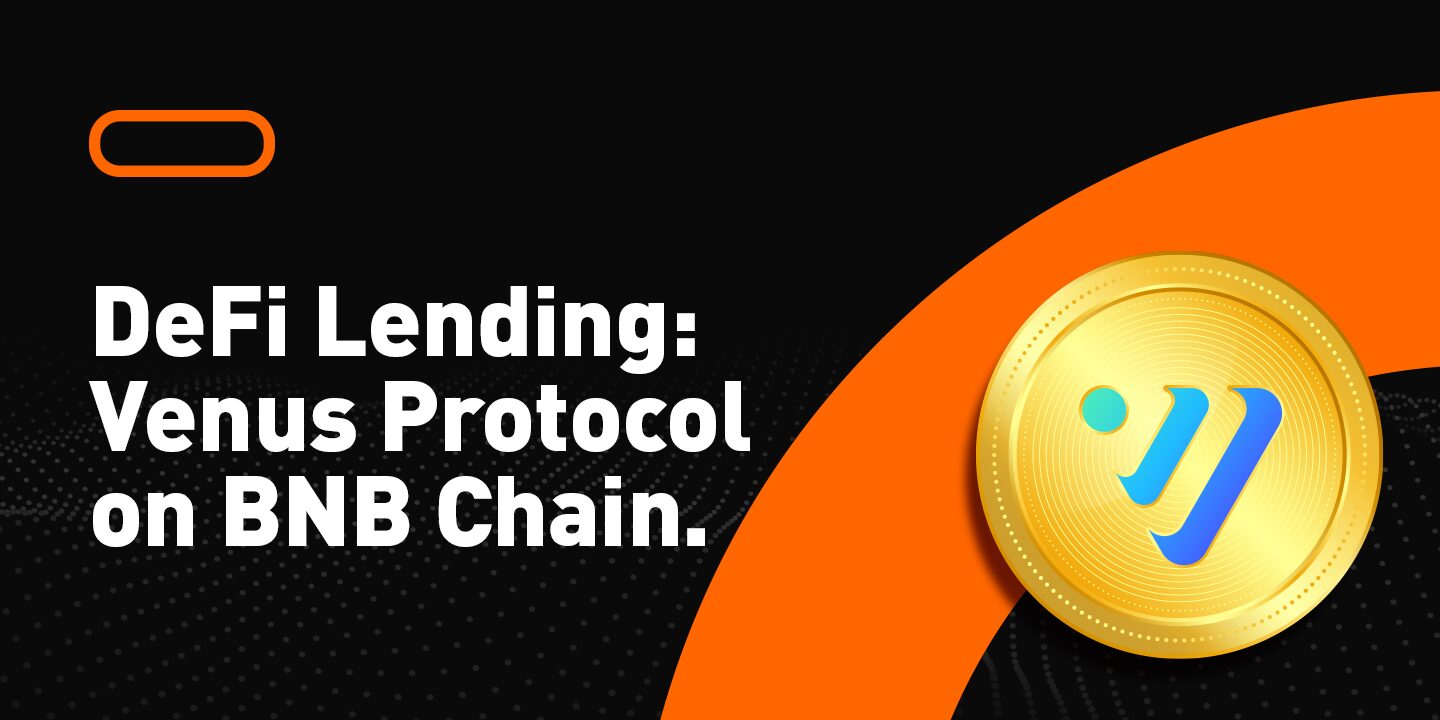DeFi Lending and Venus’  Journey on the BNB Chain